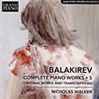Balakirev – Complete Piano Works Vol. 5 – Original works and transcriptions