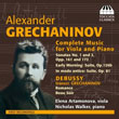 Alexander Grechaninov – Complete music for Viola and Piano with Elena Artamonova